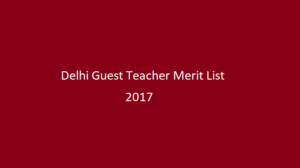 Edudel Delhi Guest Teacher Merit List 2017-2018 